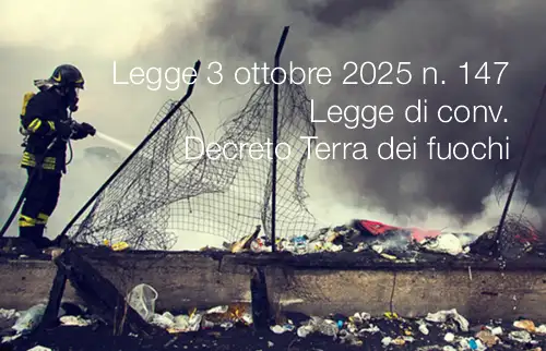 Legge 3 ottobre 2025 n. 147 / Legge di conv. Decreto Terra dei fuochi Legge 3 ottobre 2025 n. 147 / Legge di conv. Decreto Terra dei fuochi